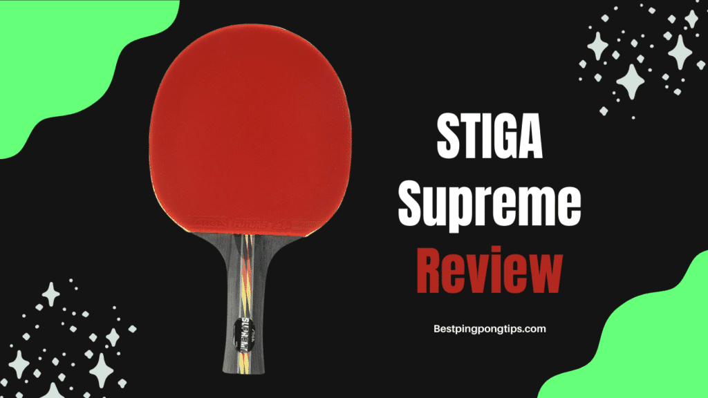 STIGA Supreme Review: Best Beginner Paddle