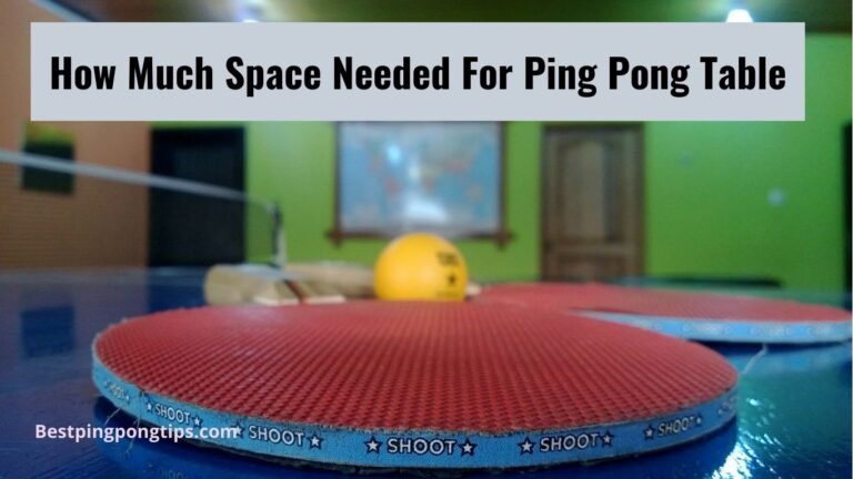 How Much Space Needed For Ping Pong Table