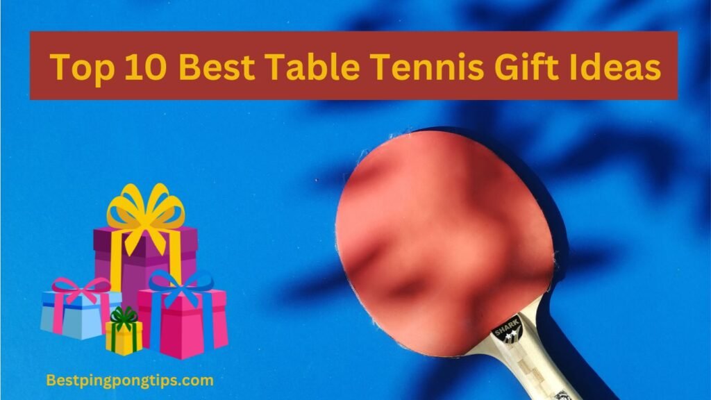 Best Table Tennis Gift Ideas